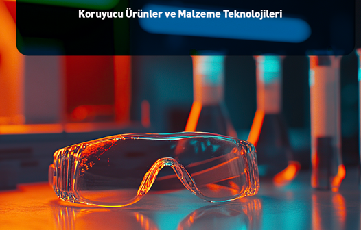 Koruyucu Ürünler ve Malzeme Teknolojileri 
