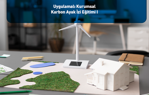 Uygulamalı Kurumsal Karbon Ayak İzi Eğitimi  I