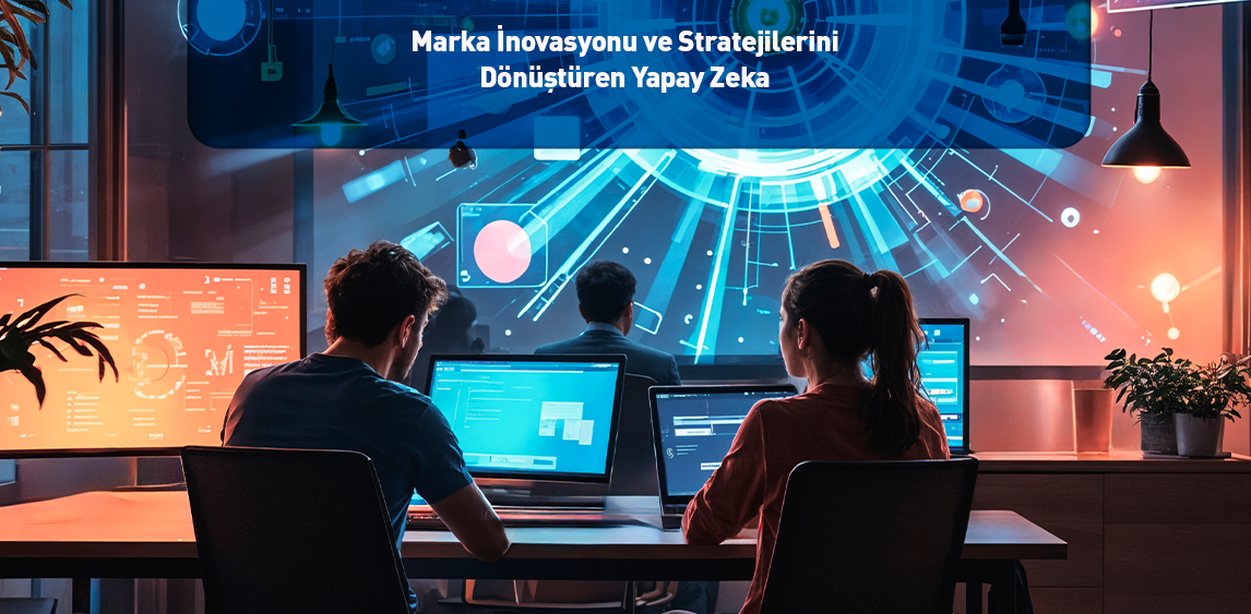 Marka İnovasyonu ve Stratejilerini Dönüştüren Yapay Zeka