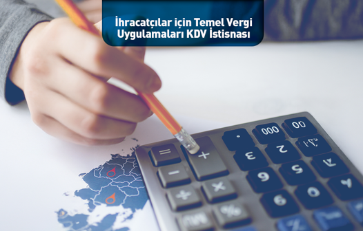 İhracatçılar için Temel Vergi Uygulamaları KDV İstisnası