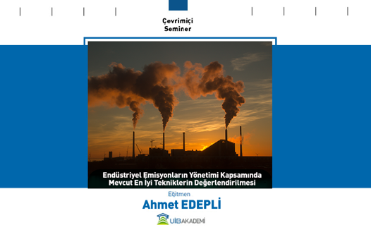 Endüstriyel Emisyonların Yönetimi Kapsamında Mevcut En İyi Tekniklerin Değerlendirilmesi