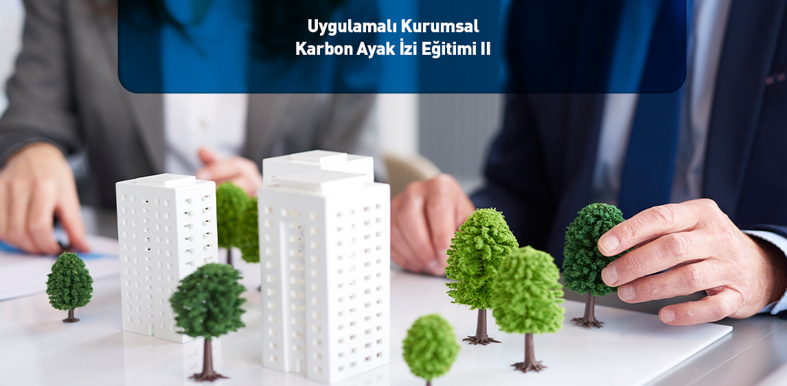 Uygulamalı Kurumsal Karbon Ayak İzi Eğitimi II