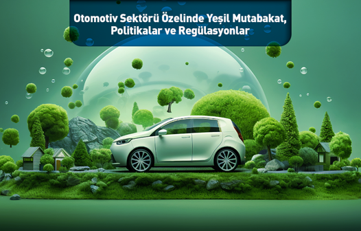 Otomotiv Sektörü Özelinde Yeşil Mutabakat, Politikalar ve Regülasyonlar