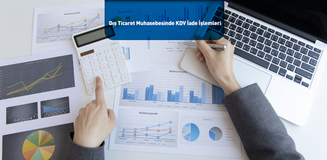 Dış Ticaret Muhasebesinde KDV İade İşlemleri