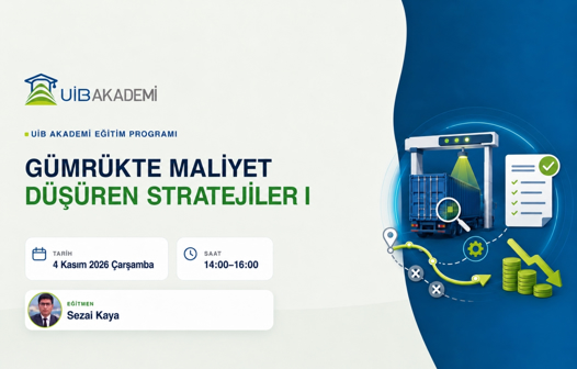 Gümrükte Maliyet Düşüren Stratejiler  I